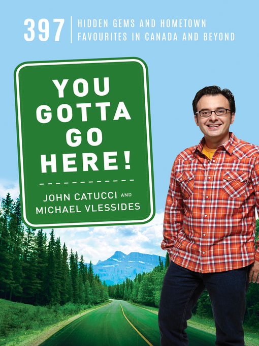 Title details for You Gotta Go Here! by John Catucci - Available
